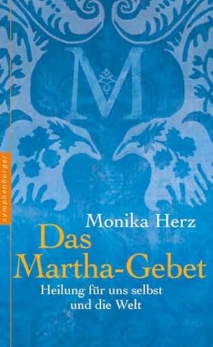 Das Martha-Gebet: Heilung für uns selbst und die Welt