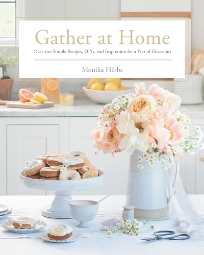 Gather at Home: Over 100 Simple Recipes, DIYs, and Inspiration for a Year of Occasions von Penguin Canada