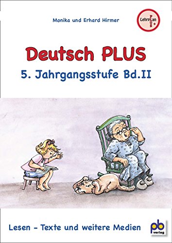 Deutsch PLUS 5. Jahrgangsstufe Bd.II: Lesen - Texte und weitere Medien Deutsch PLUS 5. Jahrgangsstufe Bd.II: Lesen - Texte und weitere Medien
