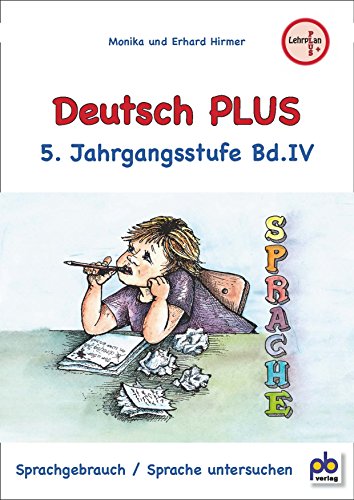 Deutsch PLUS 5. Jahrgangsstufe Bd.IV: Sprachgebrauch, Sprache untersuchen