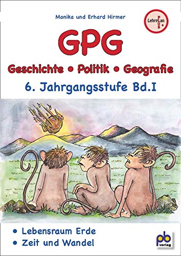 GPG 6. Jahrgangsstufe Bd.I: Geschichte / Politik / Geografie von pb Verlag