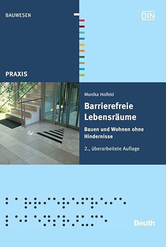 Barrierefreie Lebensräume: Bauen und Wohnen ohne Hindernisse (Beuth Praxis) von Beuth Verlag