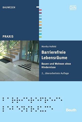 Barrierefreie Lebensräume: Bauen und Wohnen ohne Hindernisse (Beuth Praxis) von Beuth Verlag