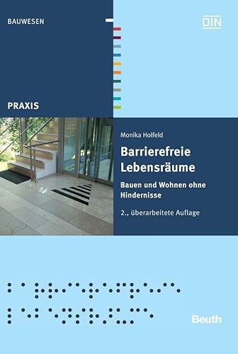 Barrierefreie Lebensräume: Bauen und Wohnen ohne Hindernisse (DIN Media Praxis) von Beuth Verlag