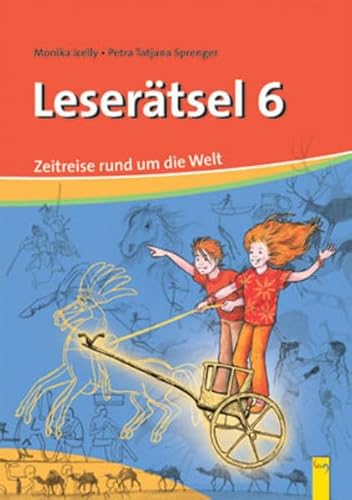 Leserätsel 6: Zeitreise rund um die Welt von G&G Verlag, Kinder- und Jugendbuch