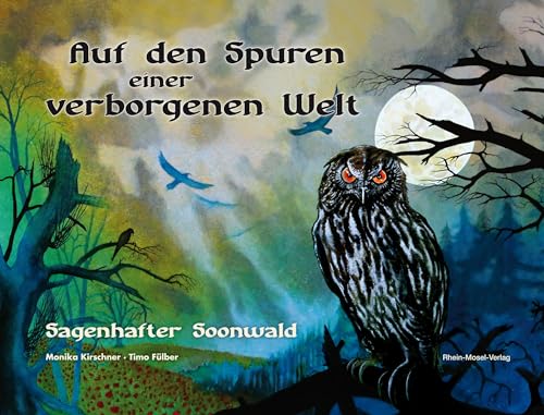 Auf den Spuren einer verborgenen Welt: Sagenhafter Soonwald von Rhein-Mosel-Verlag