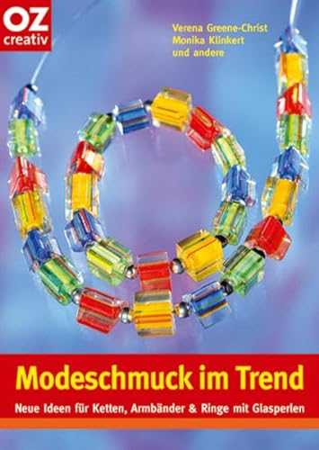 Modeschmuck im Trend: Neue Ideen für Ketten, Armbänder & Ringe mit Glasperlen (Creativ-Taschenbuecher. CTB)