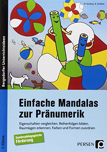 Einfache Mandalas zur Pränumerik: Eigenschaften vergleichen, Reihenfolgen bilden, Raumlagen erkennen, Farben und Formen zuordnen (1. Klasse/Vorschule)