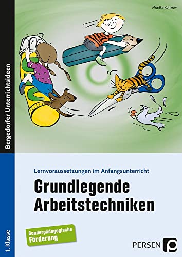 Grundlegende Arbeitstechniken: Lernvoraussetzungen im Anfangsunterricht (1. Klasse/Vorschule) von Persen Verlag i.d. AAP