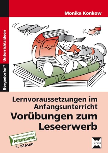 Vorübungen zum Leseerwerb: Lernvoraussetzungen für den Anfangsunterricht (1. Klasse) (Lernvoraussetzungen im Anfangsunterricht)