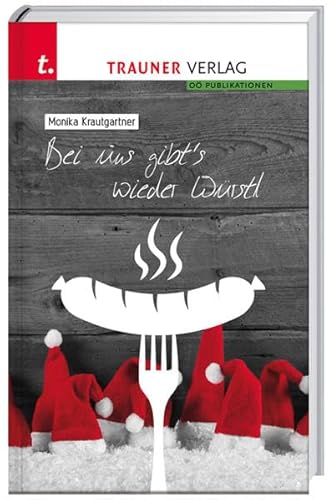 Bei uns gibt's wieder Würstl