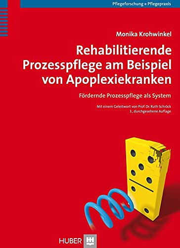 Rehabilitierende Prozesspflege am Beispiel von Apoplexiekranken: Fördernde Prozesspflege als System von Hogrefe (vorm. Verlag Hans Huber )