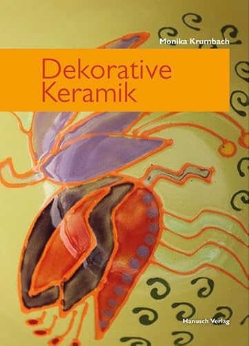 Dekorative Keramik: Muster und Ornamente finden und anwenden von Hanusch Verlag
