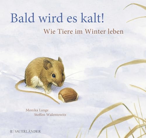 Bald wird es kalt!: Wie Tiere im Winter leben