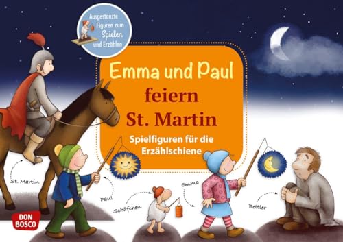 Emma und Paul feiern St. Martin. Erzählschienen-Figurenset: Ausgestanzte Spielfiguren und Skript. Sprachförderung im Kindergarten (Spielfiguren für die Erzählschiene: Emma-und-Paul-Geschichten)