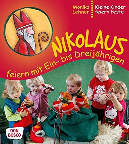 Nikolaus feiern mit Ein- bis Dreijährigen - Kleine Kinder feiern Feste