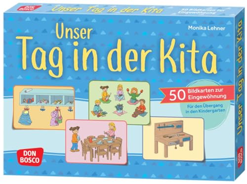 Unser Tag in der Kita: 50 Bildkarten zur Eingewöhnung. Für den Übergang in den Kindergarten (Den Alltag mit Kindern in der Kita gestalten und strukturieren) von Don Bosco