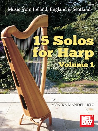 15 Solos für Harfe (Keltische Harfe): Alte Musik aus Irland, England und Schottland (Noten für Folkharfe: Musik für Harfe)