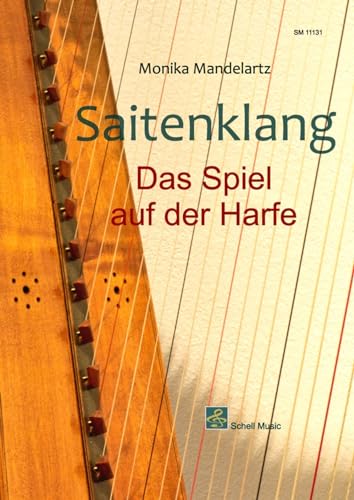 Saitenklang - Harfenschule: Das Spiel auf der Harfe (Noten für Folkharfe: Musik für Harfe) von Schell Music