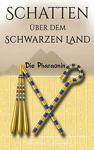 Schatten über dem Schwarzen Land: Die Pharaonin von Independently published