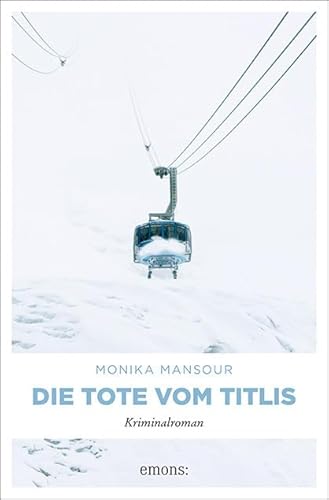 Die Tote vom Titlis: Kriminalroman (Cem Cengiz)