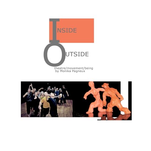 Inside/Outside: theatre/movement/being von Robert Golden Pictures Ltd