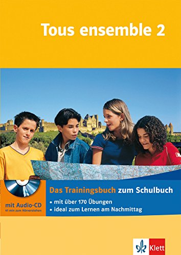 Tous ensemble 2 - Das Trainingsbuch: Französisch - passgenau zum Lehrwerk üben (Tous ensemble Trainingsbuch)