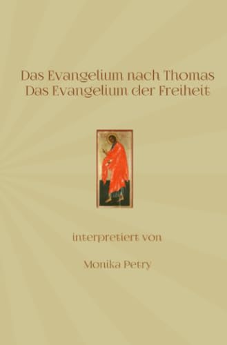 Das Evangelium nach Thomas: Das Evangelium der Freiheit von epubli