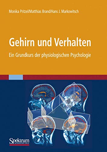 Gehirn und Verhalten: Ein Grundkurs der Physiologischen Psychologie (German Edition) von Spektrum Akademischer Verlag