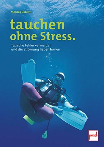 tauchen ohne Stress.: Typische Fehler vermeiden und die Strömung lieben lernen von Motorbuch Verlag