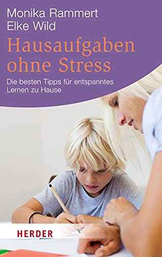 Hausaufgaben ohne Stress: Die besten Tipps für entspanntes Lernen zu Hause (HERDER spektrum)