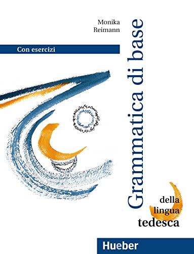 Grundstufen-Grammatik für Deutsch als Fremdsprache, neue Rechtschreibung, Grammatica di base della lingua tedesca: Grammatica di base della lingua ... für DaF - Zweisprachige Ausgaben) von Hueber Verlag GmbH