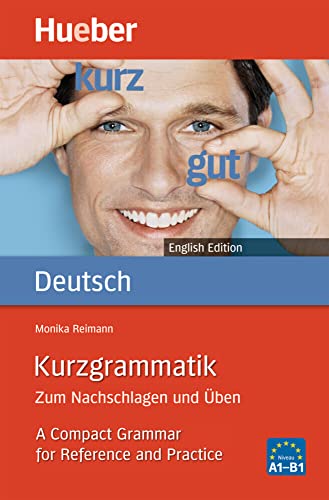 Kurzgrammatik Deutsch English Edition: Zum Nachschlagen und Üben.A Compact Grammar for Reference and Practice / Ausgabe Englisch (Kurzgrammatik Deutsch - zweisprachige Ausgabe) von Hueber Verlag GmbH