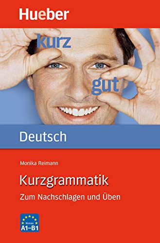 Kurzgrammatik Deutsch: Zum Nachschlagen und Üben / Ausgabe Deutsch von Hueber Verlag GmbH