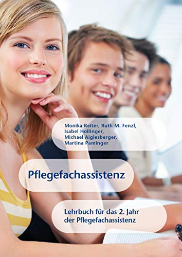 Pflegefachassistenz: Lehrbuch für das 2. Jahr der Pflegefachassistenz: Lehrbuch für das 2. Jahr der Pflegefachassistenzausbildung