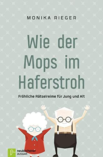 Wie der Mops im Haferstroh: Fröhliche Rätselreime für Jung und Alt von Neukirchener Verlag