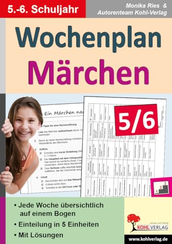 Wochenplan Märchen / Klasse 5-6: Jede Woche in fünf Einheiten auf einem Bogen im 5.-6. Schuljahr: Kopiervorlagen zum Einsatz im 5.-6. Schuljahr von Kohl Verlag