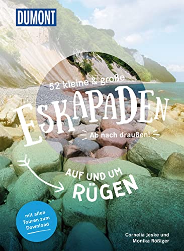 52 kleine & große Eskapaden auf und um Rügen: Ab nach draußen! (DuMont Eskapaden) von DUMONT REISEVERLAG