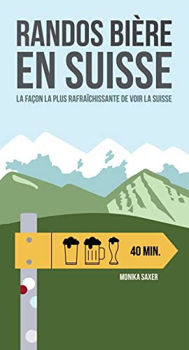 Randos bière en Suisse: La façon la plus rafraîchissante de voir la Suisse