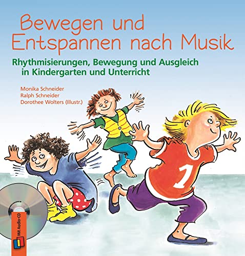 Bewegen und Entspannen nach Musik: Rhythmisierungen, Bewegung und Ausgleich in Kindergarten und Unterricht von Verlag An Der Ruhr