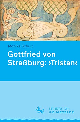 Gottfried von Straßburg: 'Tristan': Lehrbuch von J.B. Metzler
