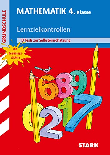 Mathematik 4. Klasse Rechnen Lernzielkontrolle Training Grundschule: 10 Tests zur Selbsteinschätzung von Stark Verlag GmbH