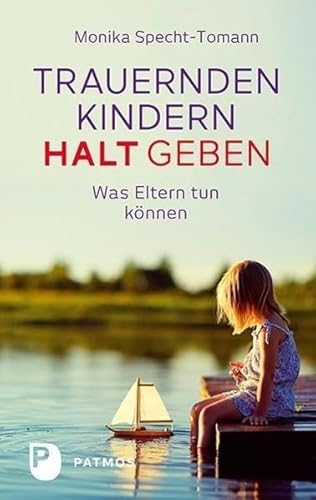 Trauernden Kindern Halt geben: Was Eltern tun können