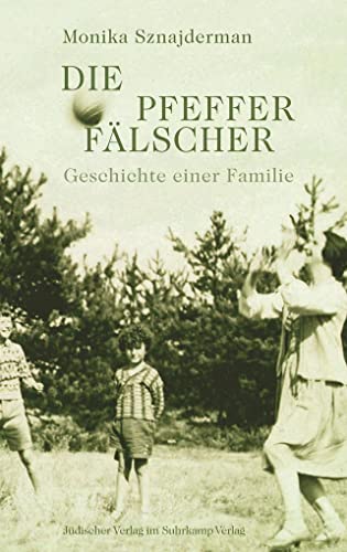 Die Pfefferfälscher: Geschichte einer Familie von Juedischer Verlag