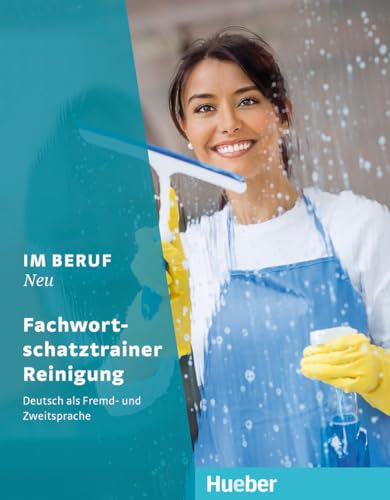 Im Beruf NEU: Deutsch als Fremd- und Zweitsprache / Fachwortschatztrainer Reinigung