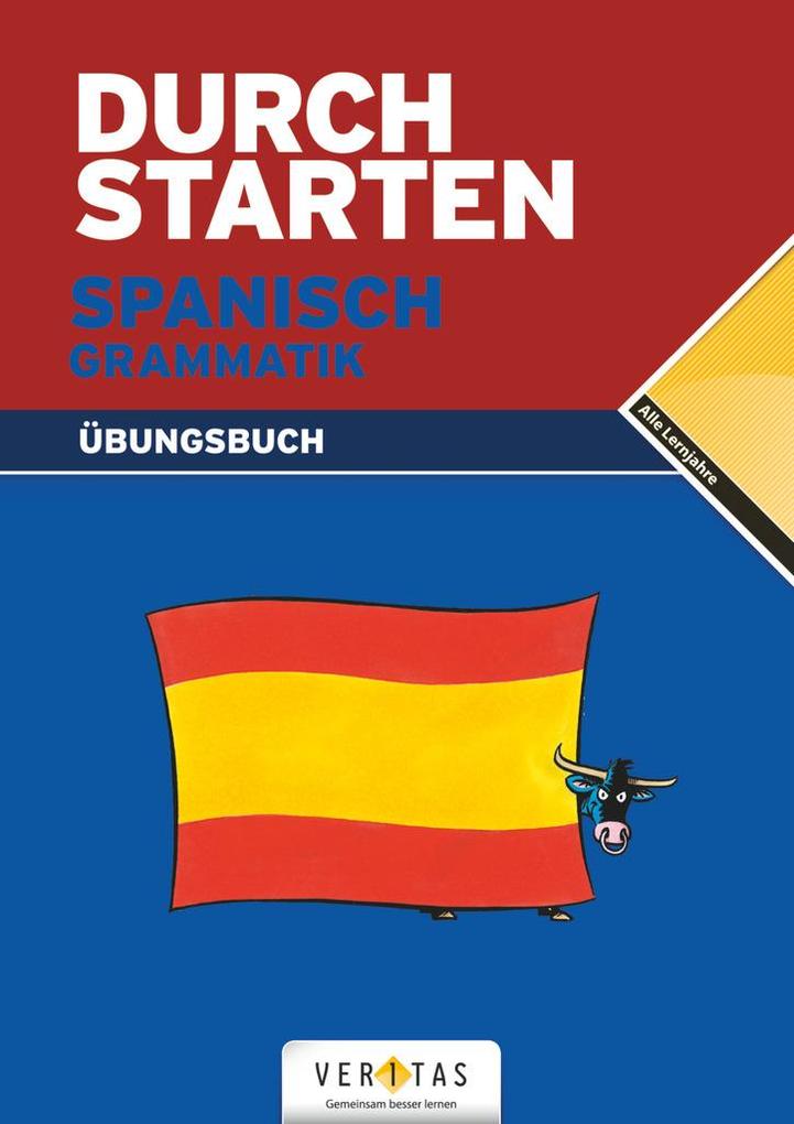 Durchstarten Spanisch Grammatik: Übungsbuch von Veritas Verlag