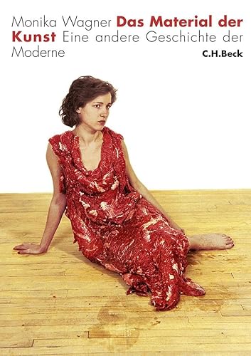 Das Material der Kunst: Eine andere Geschichte der Moderne von Beck C. H.