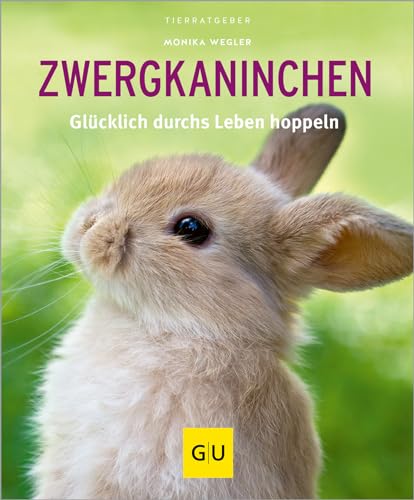 Zwergkaninchen: Glücklich durchs Leben hoppeln von Gräfe und Unzer