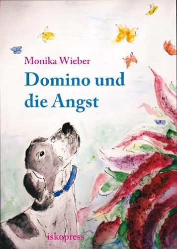 Domino und die Angst: Ein therapeutisches Bilderbuch für Kinder,Jugendliche und Erwachsene