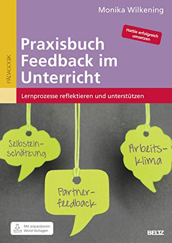 Praxisbuch Feedback im Unterricht: Lernprozesse reflektieren und unterstützen. Anpassbare Kopiervorlagen in Word
